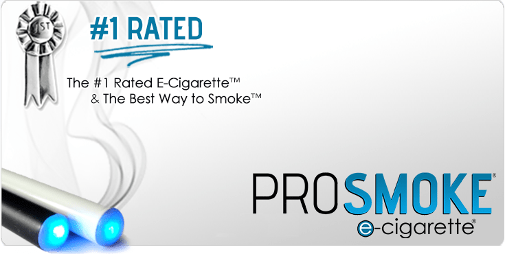ProSmoke Electronic Cigarettes Vaporizers